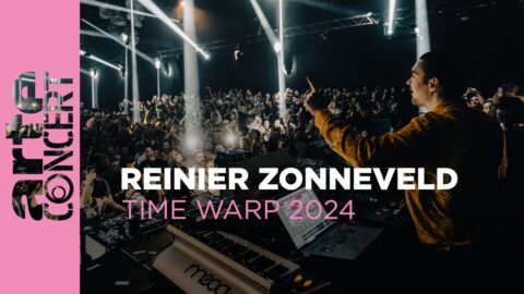 Reinier Zonneveld – Time Warp 2024 – ARTE Concert