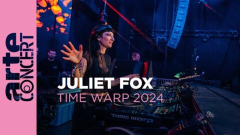 Juliet Fox – Time Warp 2024 – ARTE Concert
