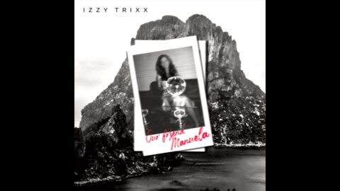 Izzy Trixx – Our Friend Manuela (Audio)